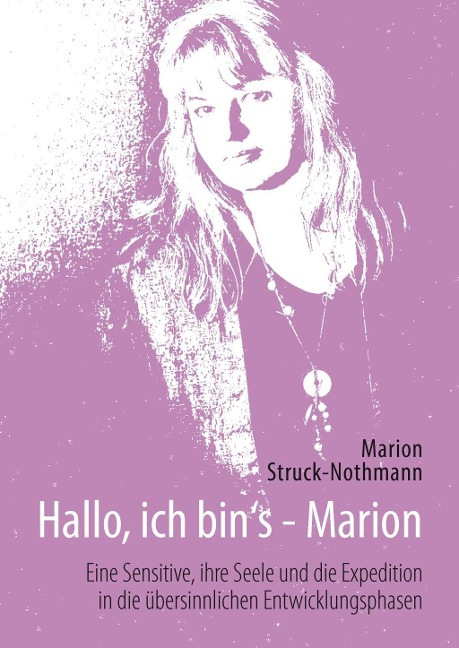 Hallo, ich bin's - Marion - Marion Struck-Nothmann