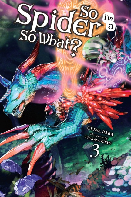 So I'm a Spider, So What?, Vol. 3 (Light Novel) - Okina Baba
