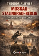 Cover-Bild zum Titel 'Moskau-Stalingrad-Berlin' von 'Theodor Plievier'