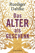 Cover-Bild zum Titel 'Das Alter als Geschenk' von 'Ruediger Dahlke'