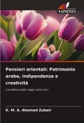 Cover-Bild zum Titel 'Pensieri orientali: Patrimonio arabo, indipendenza e creatività' von 'K. M. A. Ahamed Zubair'