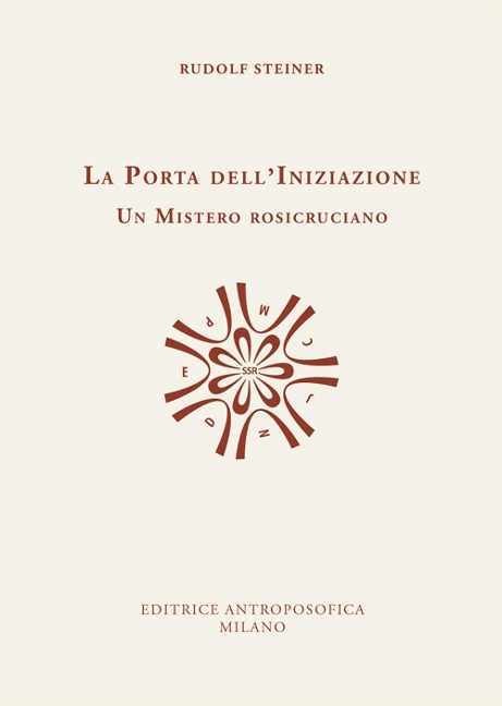 La porta dell'iniziazione. Un mistero rosicruciano. Testo tedesco a fronte - Rudolf Steiner
