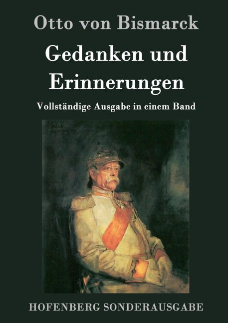 Gedanken und Erinnerungen - Otto Von Bismarck