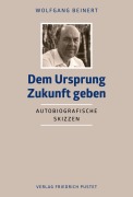 Cover-Bild zum Titel 'Dem Ursprung Zukunft geben' von 'Wolfgang Beinert'