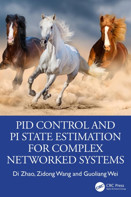 PID Control and PI State Estimation for Complex Networked Systems - Di Zhao, Zidong Wang, Guoliang Wei