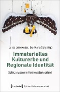 Immaterielles Kulturerbe und Regionale Identität - Schützenwesen in Nordwestdeutschland - 