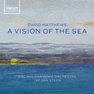 David Matthews: A Vision of the Sea-Orch.-Werke - Jac/BBC PO van Steen