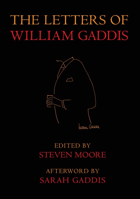 The Letters of William Gaddis - Steven Moore, William Gaddis