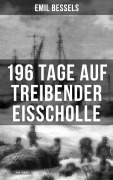 Cover-Bild zum Titel '196 Tage auf treibender Eisscholle' von 'Emil Bessels'