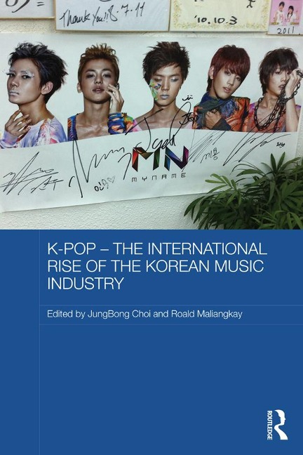 K-pop - The International Rise of the Korean Music Industry - 