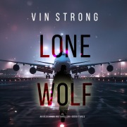 Cover-Bild zum Titel 'Lone Wolf (An Alex Hawkins Action Thriller¿Book 3)' von 'Vin Strong'