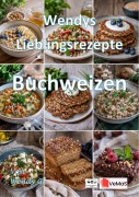 Cover-Bild zum Titel 'Wendys Lieblingsrezepte - Buchweizen' von 'Wendy G.'