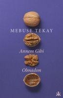Annem Gibi Olmadim - Mebuse Tekay