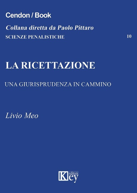 La ricettazione. Una giurisprudenza in cammino - Livio Meo