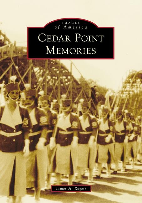 Cedar Point Memories - James A Rogers