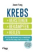 Cover-Bild zum Titel 'Krebs - verstehen, bekämpfen, heilen' von 'Jason Fung'