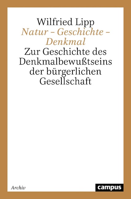 Natur ¿ Geschichte ¿ Denkmal - Wilfried Lipp