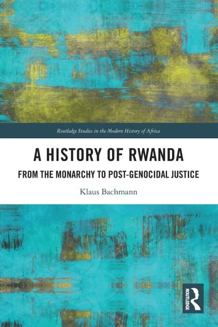 A History of Rwanda - Klaus Bachmann