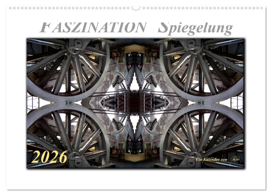 Faszination Spiegelung - Industrie und Technik (Wandkalender 2026 DIN A2 quer), CALVENDO Monatskalender - Peter Roder