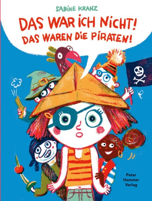 Das war ich nicht! Das waren die Piraten! - Sabine Kranz