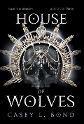 Cover-Bild zum Titel 'House of Wolves' von 'Casey L Bond'