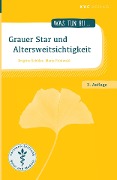 Cover-Bild zum Titel 'Grauer Star und Altersweitsichtigkeit' von 'Brigitte Schüler, Maria Frühwald'