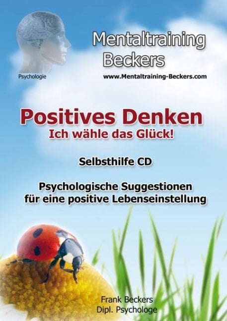 Positives Denken - Ich wähle das Glück! - Frank Beckers