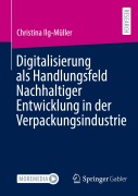 Cover-Bild zum Titel 'Digitalisierung als Handlungsfeld Nachhaltiger Entwicklung in der Verpackungsindustrie' von 'Christina Ilg-Müller'