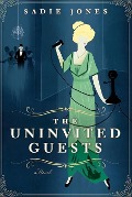 Cover-Bild zum Titel 'The Uninvited Guests' von 'Sadie Jones, Sadie Jones'