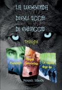 La Leggenda degli occhi di ghiaccio trilogia - Manuela Valente