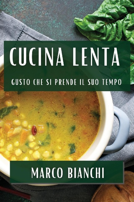 Cucina Lenta - Marco Bianchi