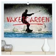 Cover-Bild zum Titel 'Wakeboarden (hochwertiger Premium Wandkalender 2026 DIN A2 quer), Kunstdruck in Hochglanz' von 'Peter Roder'