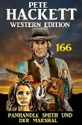 Cover-Bild zum Titel 'Panhandle Smith und der Marshal: Pete Hackett Western Edition Band 166' von 'Pete Hackett'