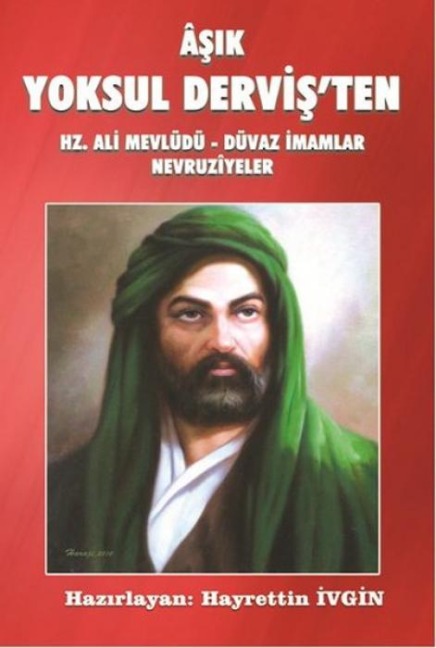 Asik Yoksul Dervisten Hz. Ali Mevlüdü - Düvaz Imamlar Nevruziyeler - Hayrettin Ivgin
