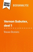 Cover-Bild zum Titel 'Vernon Subutex, deel 1 van Virginie Despentes (Boekanalyse)' von 'Michel Dyer'