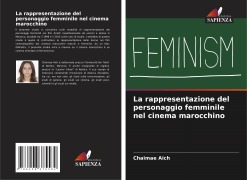 Cover-Bild zum Titel 'La rappresentazione del personaggio femminile nel cinema marocchino' von 'Chaimae Aich'