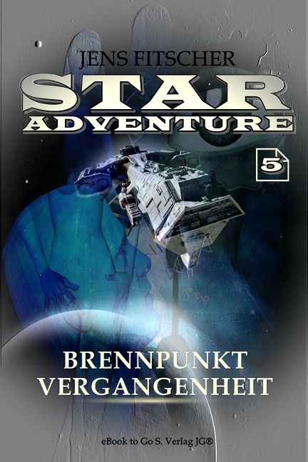 Brennpunkt Vergangenheit (STAR ADVENTURE 5) - Jens Fitscher