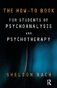 Cover-Bild zum Titel 'The How-To Book for Students of Psychoanalysis and Psychotherapy' von 'Sheldon Bach'