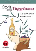 Cover-Bild zum Titel 'Storia della Taggiasca. L'olivicoltura ligure e l'identità di un territorio a partire da un'oliva' von 'Roberto de Andreis, Alessandro Giacobbe'
