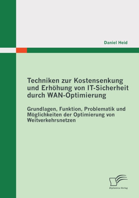 Techniken zur Kostensenkung und Erhöhung von IT-Sicherheit durch WAN-Optimierung - Daniel Heid