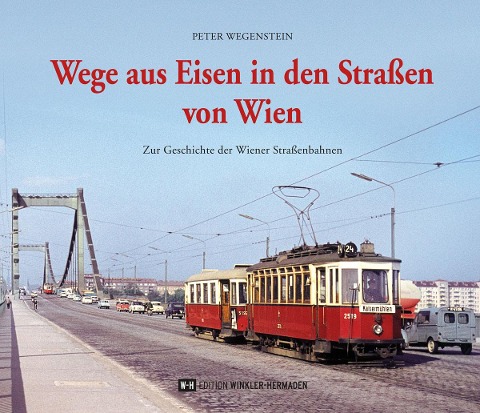 Wege aus Eisen in den Straßen von Wien - Peter Wegenstein