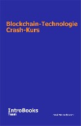 Blockchain-Technologie Crash-Kurs - IntroBooks Team