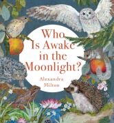 Cover-Bild zum Titel 'Who Is Awake in the Moonlight?' von 'Alexandra Milton'