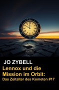 Cover-Bild zum Titel 'Das Zeitalter des Kometen #17: Lennox und die Mission im Orbit' von 'Jo Zybell'