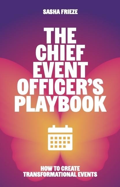 The Chief Event Officer's Playbook - Sasha Frieze