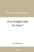 Cover-Bild zum Titel 'Et si l'emploi était en nous ?' von 'Emmanuel Philibert Kaane'