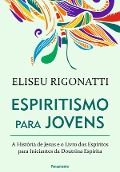 Cover-Bild zum Titel 'Espiritismo Para Jovens' von 'Eliseu Rigonatti'