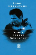 Cover-Bild zum Titel 'Yonis letzte Schlacht' von 'Iddo Netanyahu'