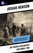 Cover-Bild zum Titel 'Die wahre Geschichte von Onkel Tom' von 'Josiah Henson'