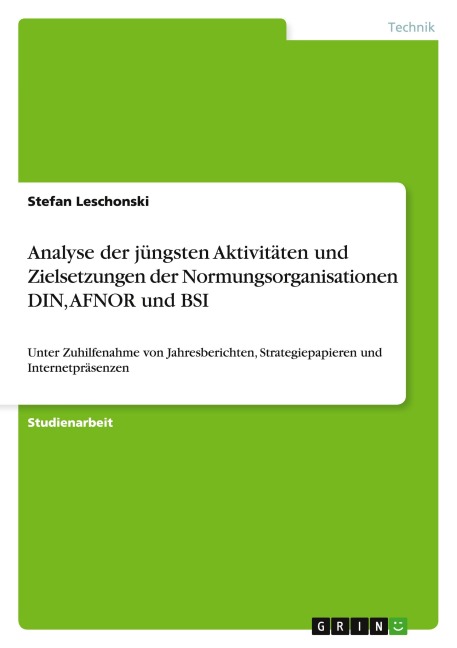 Analyse der jüngsten Aktivitäten und Zielsetzungen der Normungsorganisationen DIN, AFNOR und BSI - Stefan Leschonski
